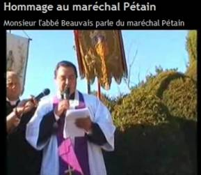 L'abbé Beauvais (FSSPX) , le curé de Saint Nicolas du Chardonnet glorifie la mémoire du Maréchal Pétain