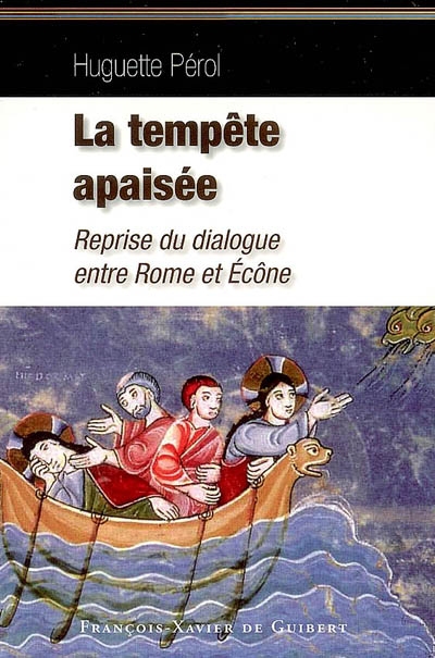 La Tempête apaisée : Retour au dialogue entre Rome et Ecône par Huguette Pérol